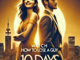 watch how to lose a guy in 10 days